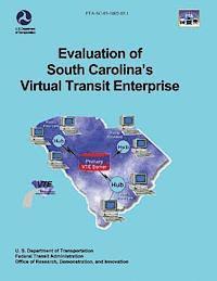 Judith C. Schwenk, U. S. Department of Transportation- Fta - Evaluation of South Carolina's Virtual Transit Enterprise, Häftad