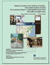 bokomslag National Evaluation of the Safe Trip-21 Initiative: I-95 Corridor Coalition Test Bed, Final Evaluation Report: Providing Multi-modal Travel Informaton