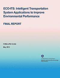 bokomslag Eco-Its: Intelligent Transportation System Applications to Improve Environmental Performance - Final Report