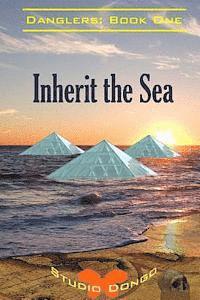 bokomslag Inherit the Sea: Danglers: Book One
