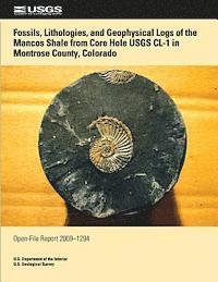 bokomslag Fossils, Lithologies, and Geophysical Logs of the Mancos Shale from Core Hole USGS CL-1 in Montrose Country, Colorado