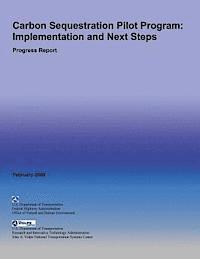 Carbon Sequestration Pilot Program: Implementation and Next Steps- Progress Report 1