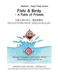 bokomslag Fishy & Birdy - A Fable of Friends Mandarin - Pinyin Trade Version