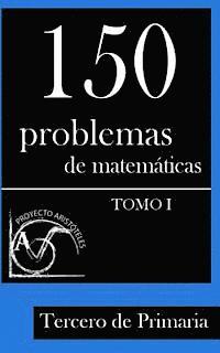 bokomslag 150 Problemas de Matemáticas para Tercero de Primaria (Tomo 1)