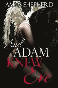 And adam Knew Eve: funny, humorous and erotic stories 1