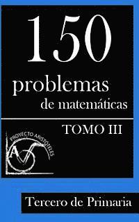 bokomslag 150 Problemas de Matemáticas para Tercero de Primaria (Tomo 3)