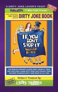 If You Don't Stop It... You'll Go Blind! - The Movie Dirty Joke Book: The Dirty Jokes Mo9vie 1