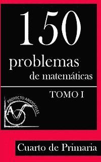 bokomslag 150 Problemas de Matemáticas para Cuarto de Primaria (Tomo 1)