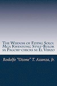 The Wisdom of Flying Solo: Mga Kwentong Style-Bulok sa Pagchi-chicks ni El Verzo 1