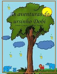 bokomslag As aventuras do ursinho Dobi: As aventuras do ursinho Dobi