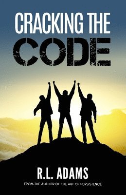R. L. Adams - Cracking the Code: Breaking through Self-Imposed Limitations, Häftad