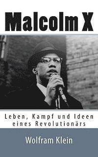 bokomslag Malcolm X: Leben, Kampf und Ideen eines Revolutionärs