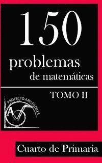 bokomslag 150 Problemas de Matemáticas para Cuarto de Primaria (Tomo 2)