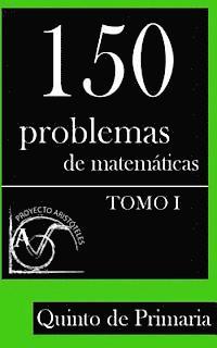 bokomslag 150 Problemas de Matemáticas para Quinto de Primaria (Tomo 1)