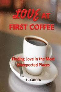 bokomslag Love at First Coffee: A Short Romantic Comedy