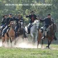 bokomslag American Civil War Years: The Michigan Experience (The Reenactors' Telling)