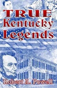 bokomslag True Kentucky Legends