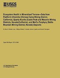 bokomslag Ecosystem Health in Mineralized Terrane: Data from Podiform Chromite (Chinese Camp Mining District, California), Quartz Alunite (Castle Peak and Mason