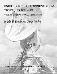 bokomslag Unified S-Band Telecommunications Techniques for Apollo: Volume I - Functional Description