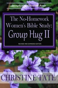 bokomslag The No-Homework Women's Bible Study: Group Hug II