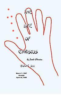 bokomslag The Life of Christos Book Six: by Jualt Christos