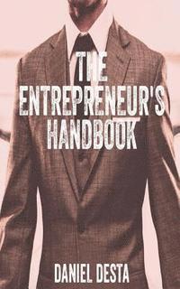 bokomslag The Entrepreneur's Handbook