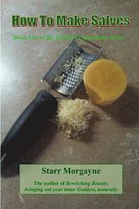 Starr Morgayne - How to make Salves, Häftad