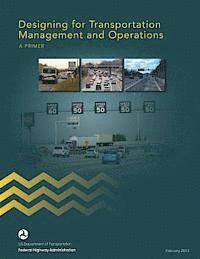 bokomslag Designing for Transportation Management and Operations: A Primer