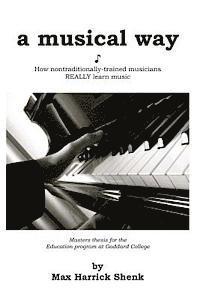 A Musical Way: How Non-Traditionally Trained Musicians REALLY Learn Music 1