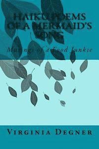 Haiku Poems of a Mermaid's Song: Musings of a Food Junkie 1