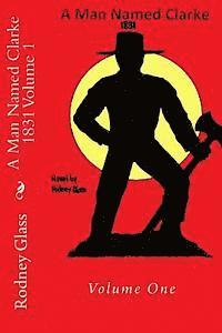 A Man Named Clarke 1831 Volume 1 1