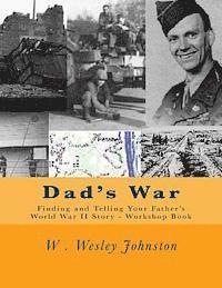 bokomslag Dad's War: Finding and Telling Your Father's World War II Story - Workshop Book