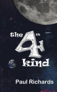 Paul Richards - The 4th Kind: The Abduction of a 15 year old boy in 1965 by Aliens of a Different Kind., Häftad