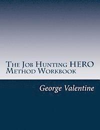 bokomslag The Job Hunting HERO Method Workbook: 4 Lessons to Meet & Beat Your Challenges