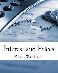 Interest and Prices (Large Print Edition): A Study of the Causes Regulating the Value of Money 1