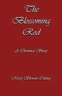 Mary Stewart Cutting - The Blossoming Rod: A Christmas Story, Häftad. Tillgänglighet: Lägg i varukorg