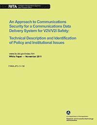 bokomslag An Approach to Communications Security for a Communications Data Delivery System for V2V/V2I Safety: Technical Description and Identification of Polic