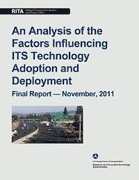 bokomslag An Analysis of the Factors Influencing ITS Technology Adoption and Deployment