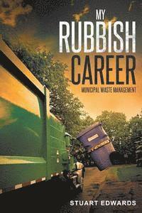 bokomslag My Rubbish Career: Municipal Waste Management