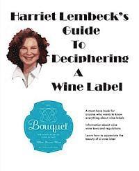 Harriet Lembeck's Guide To Deciphering A Wine Label 1