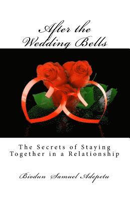 After the Wedding Bells: The Secrets of Staying Together in a Relationship 1