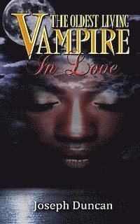 The Oldest Living Vampire In Love