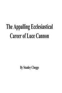 bokomslag The Appalling Ecclesiastical Career of Luce Cannon
