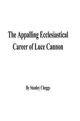 bokomslag The Appalling Ecclesiastical Career of Luce Cannon