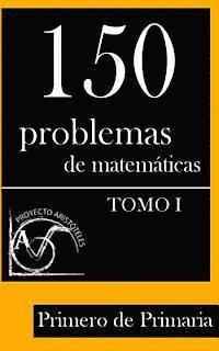 bokomslag 150 Problemas de Matemáticas para Primero de Primaria (Tomo 1)