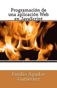 Emilio Aguilar Gutierrez - Programación de una aplicación Web en JavaScript, Häftad