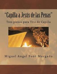 bokomslag Capilla a Jesus de las Penas - Musica de Capilla: Tres piezas para Oboe, Clarinete y Fagot