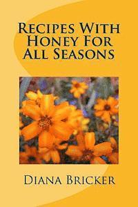 bokomslag Recipes With Honey For All Seasons