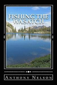 Fishing The Wasatch 1