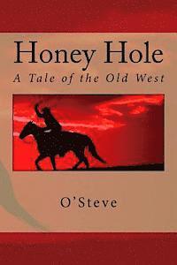 bokomslag Honey Hole: A Tale of the Old West